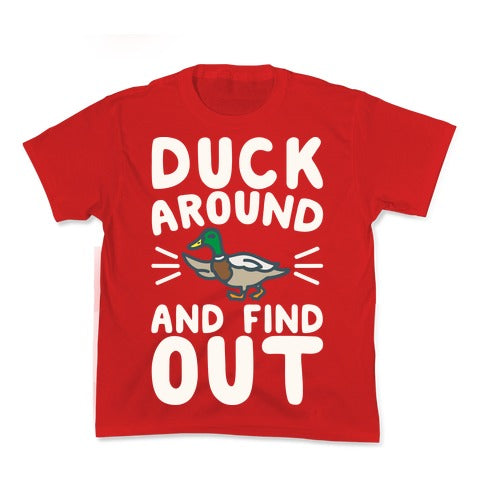 Duck Around And Find Out Kid's Tee